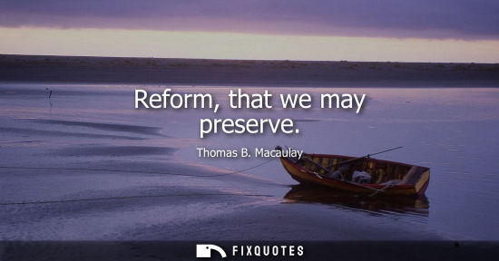 Small: Reform, that we may preserve