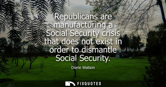 Small: Republicans are manufacturing a Social Security crisis that does not exist in order to dismantle Social