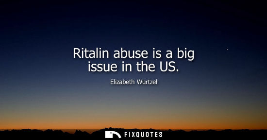 Small: Ritalin abuse is a big issue in the US