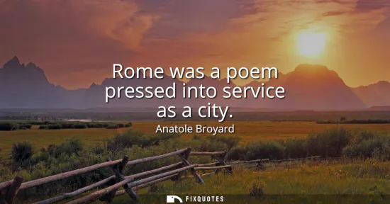 Small: Rome was a poem pressed into service as a city