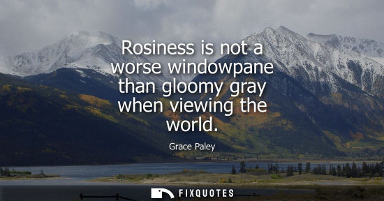 Small: Rosiness is not a worse windowpane than gloomy gray when viewing the world