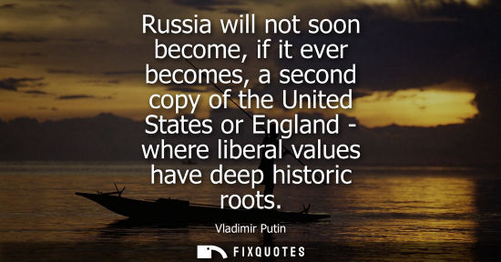 Small: Russia will not soon become, if it ever becomes, a second copy of the United States or England - where 