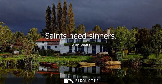Small: Saints need sinners