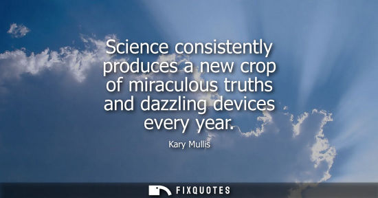 Small: Science consistently produces a new crop of miraculous truths and dazzling devices every year