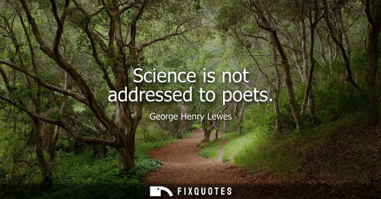Small: Science is not addressed to poets