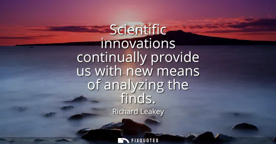 Small: Scientific innovations continually provide us with new means of analyzing the finds