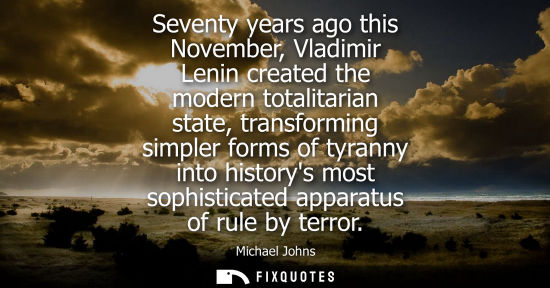 Small: Seventy years ago this November, Vladimir Lenin created the modern totalitarian state, transforming sim