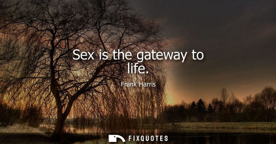 Small: Sex is the gateway to life