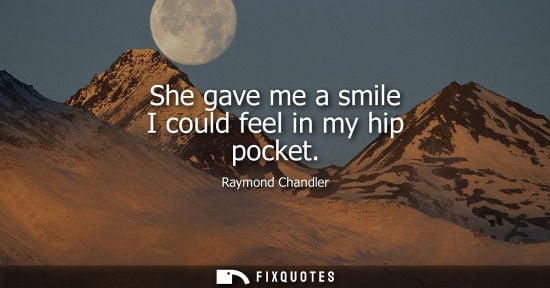 Small: She gave me a smile I could feel in my hip pocket