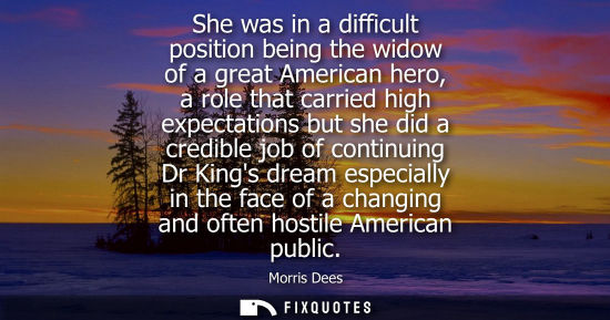 Small: She was in a difficult position being the widow of a great American hero, a role that carried high expe