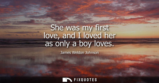 Small: She was my first love, and I loved her as only a boy loves