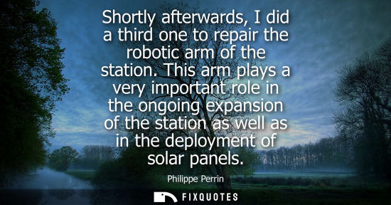 Small: Shortly afterwards, I did a third one to repair the robotic arm of the station. This arm plays a very i