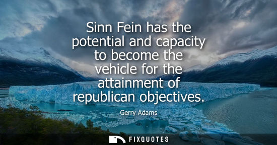 Small: Sinn Fein has the potential and capacity to become the vehicle for the attainment of republican objecti
