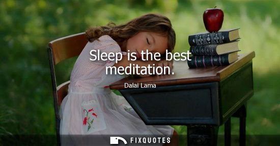 Small: Sleep is the best meditation