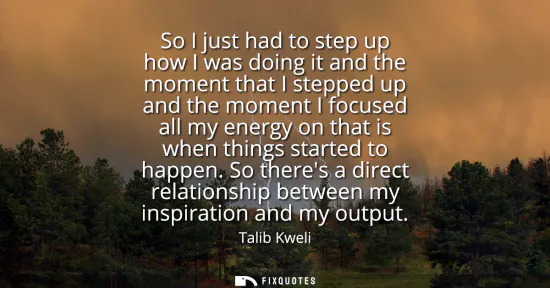 Small: So I just had to step up how I was doing it and the moment that I stepped up and the moment I focused all my e