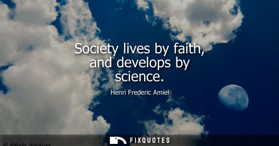 Small: Society lives by faith, and develops by science