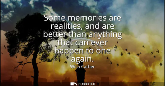 Small: Some memories are realities, and are better than anything that can ever happen to one again