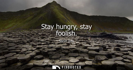 Small: Stay hungry, stay foolish