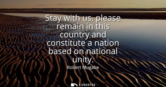 Small: Stay with us, please remain in this country and constitute a nation based on national unity