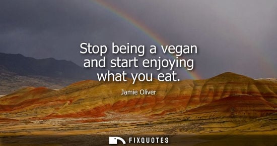 Small: Stop being a vegan and start enjoying what you eat