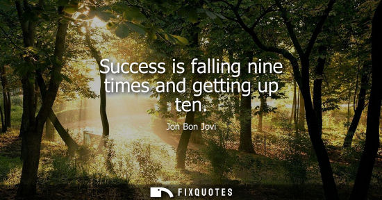 Small: Success is falling nine times and getting up ten
