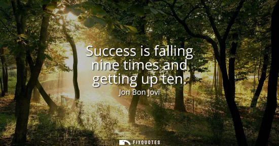 Small: Success is falling nine times and getting up ten