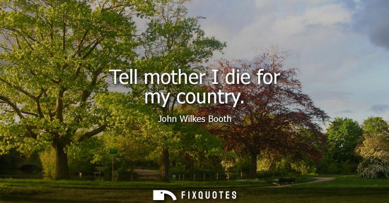 Small: Tell mother I die for my country