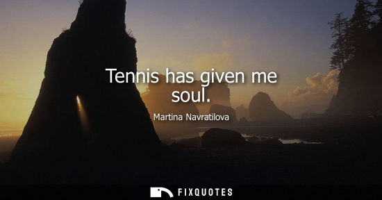 Small: Tennis has given me soul