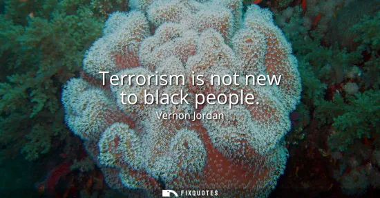 Small: Terrorism is not new to black people