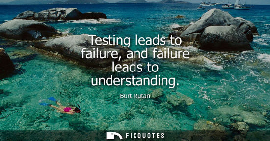 Small: Testing leads to failure, and failure leads to understanding