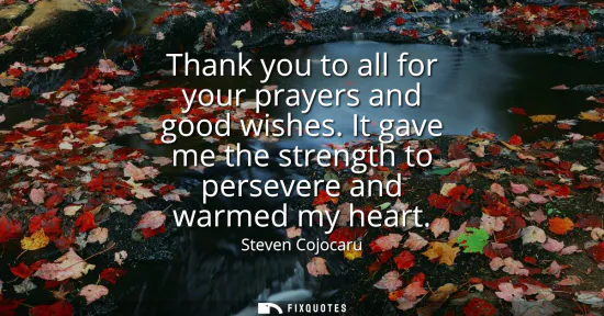 Small: Thank you to all for your prayers and good wishes. It gave me the strength to persevere and warmed my heart