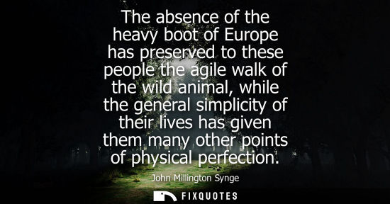 Small: The absence of the heavy boot of Europe has preserved to these people the agile walk of the wild animal