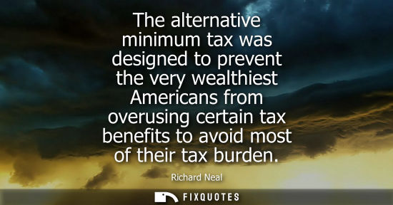 Small: The alternative minimum tax was designed to prevent the very wealthiest Americans from overusing certai