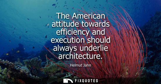 Small: The American attitude towards efficiency and execution should always underlie architecture