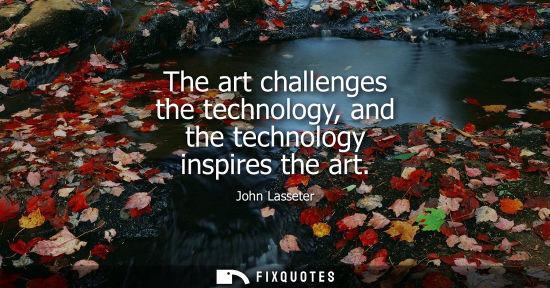 Small: The art challenges the technology, and the technology inspires the art