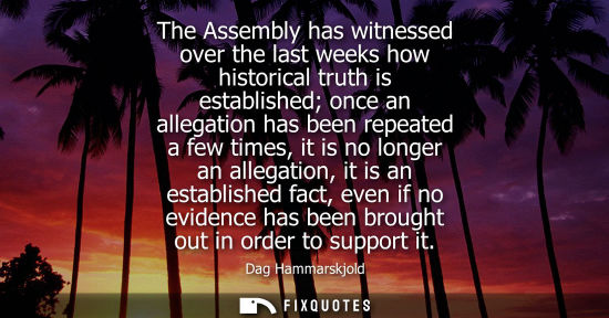 Small: The Assembly has witnessed over the last weeks how historical truth is established once an allegation has been