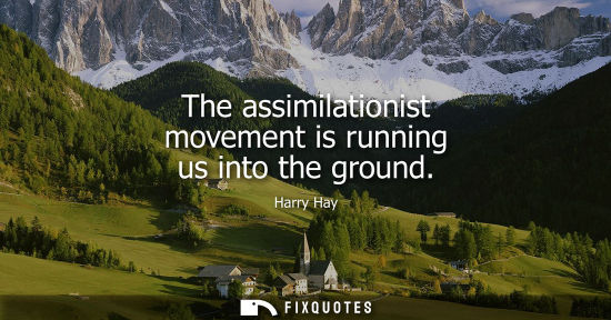 Small: The assimilationist movement is running us into the ground