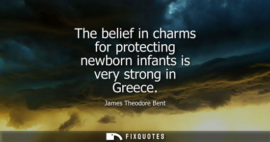 Small: The belief in charms for protecting newborn infants is very strong in Greece