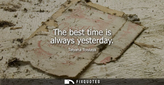 Small: The best time is always yesterday