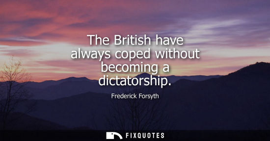 Small: The British have always coped without becoming a dictatorship