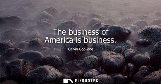 Small: The business of America is business