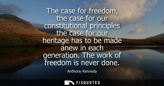 Small: The case for freedom, the case for our constitutional principles the case for our heritage has to be ma