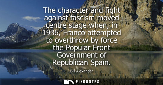 Small: The character and fight against fascism moved centre stage when, in 1936, Franco attempted to overthrow