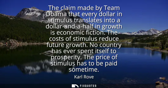 Small: The claim made by Team Obama that every dollar in stimulus translates into a dollar-and-a-half in growth is ec