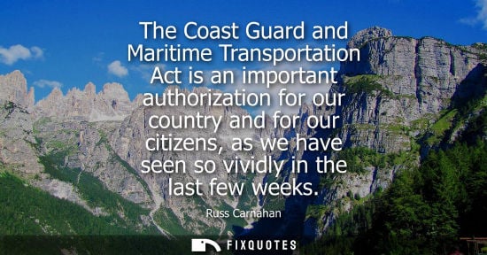 Small: The Coast Guard and Maritime Transportation Act is an important authorization for our country and for o