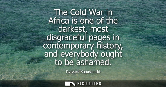 Small: The Cold War in Africa is one of the darkest, most disgraceful pages in contemporary history, and every