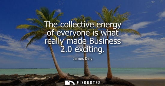 Small: The collective energy of everyone is what really made Business 2.0 exciting