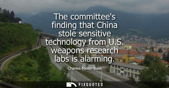 Small: The committees finding that China stole sensitive technology from U.S. weapons research labs is alarmin