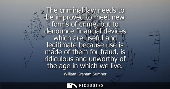 Small: The criminal law needs to be improved to meet new forms of crime, but to denounce financial devices whi