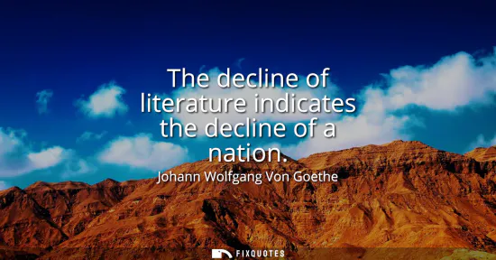 Small: The decline of literature indicates the decline of a nation